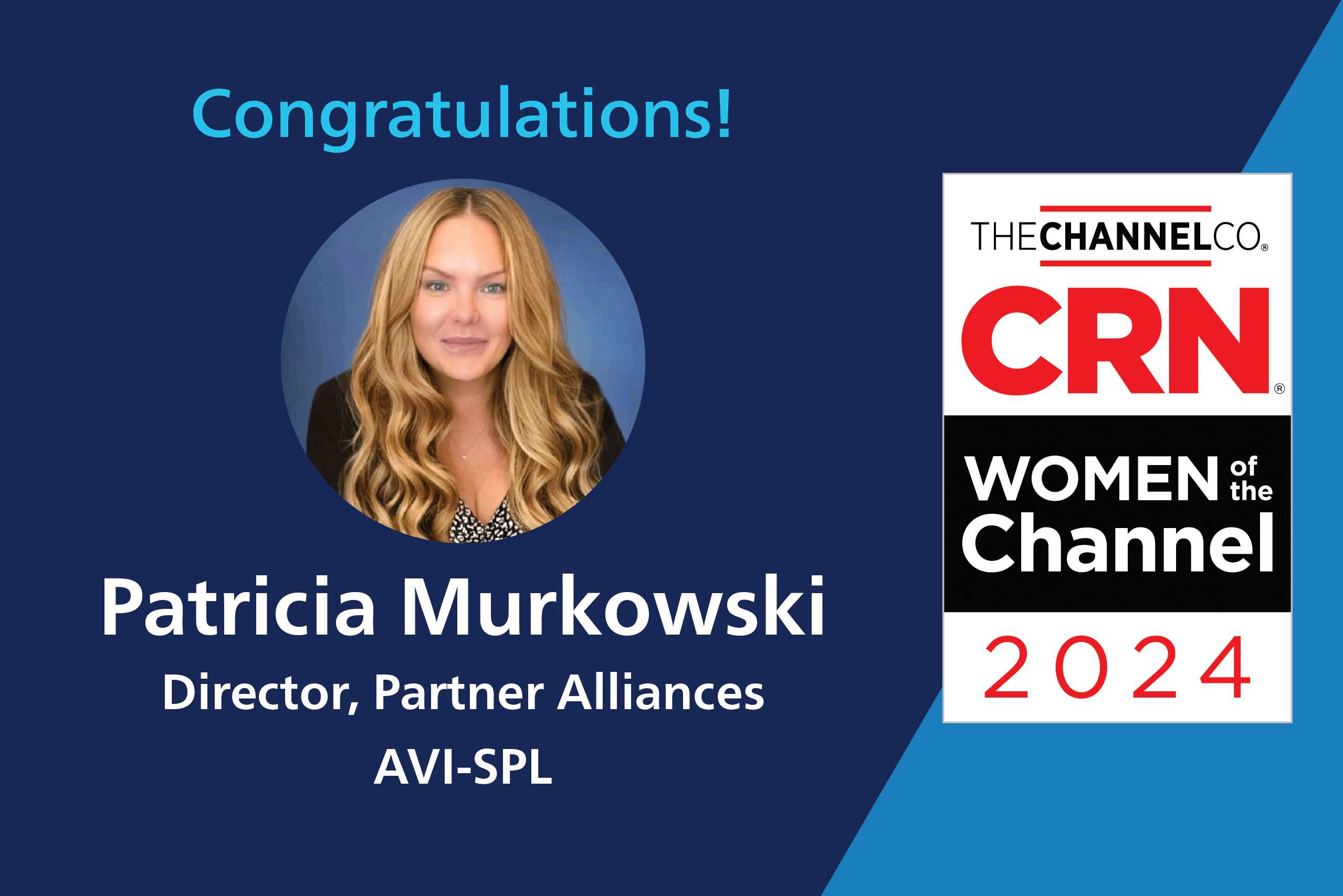 Congrats Patricia Murkowski, Director, Partner Alliances at AVI-SPL! 🎉 CRN Women of the Channel 2024 🌟.